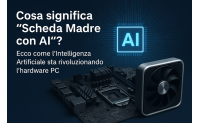 Cosa significa “Scheda Madre con AI”? Ecco come l’Intelligenza Artificiale sta rivoluzionando l’hardware PC